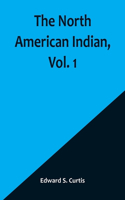 North American Indian, Vol. 1
