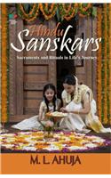 Hindu Sanskars : Sacraments and Rituals in Life's Journey