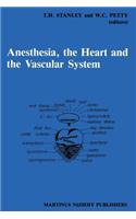 Anesthesia, the Heart and the Vascular System