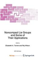 Noncompact Lie Groups and Some of Their Applications