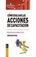 Como evaluar las acciones de capacitacion: Guia practica para la reflexion y la accion (Spanish Edition)