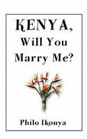 Kenya, Will You Marry Me?