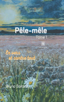 Pêle-mêle: Tome I En vers et contre tout