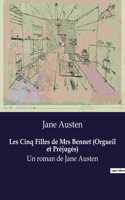 Les Cinq Filles de Mrs Bennet (Orgueil et Préjugés): Un roman de Jane Austen