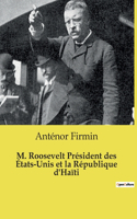 M. Roosevelt Président des États-Unis et la République d'Haïti