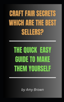 Craft Fair Secrets Which Are the Best Sellers?