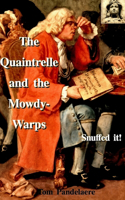 The Quaintrelle and the Mowdy-Warps / Snuffed it!