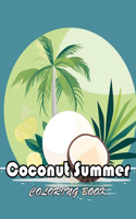 Coconut Summer Coloring Book: 100+ Unique and Exciting Designs