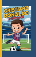 Cristiano Ronaldo Story Book: How a Boy from Madeira Became the Best in the World