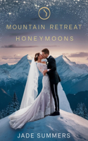 Mountain Retreat Honeymoons: (2 Honeymoon Adventures)