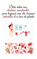 Dites adieu aux douleurs menstruelles pour toujours avec des boissons naturelles et à base de plantes.: Un cadeau à chaque femme