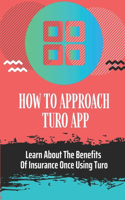 How To Approach Turo App