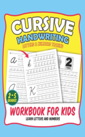 Cursive Handwriting Letters & Numbers Tracing Workbook for Kids: Grades 2-5, Upper and Lowercase Letters, Numbers from 0 to 10, Practice Workbook for Kids
