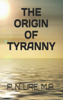 The Origin of Tyranny