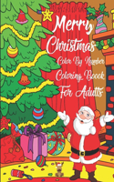 Merry Christmas Color By Number Coloring Book For Adults: A Christmas Holiday Color By Numbers Coloring Book for Adults Relaxation and Stress Relief / Simpale And Easy Christmas Coloring Book For Adults