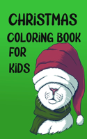 Christmas Coloring Book for Kids: Colorbooks for Girls and Boys-Coloring Books with Snowman, Santa Claus, Xmas Tree, Reindeer for toddlers-Best for Gift Art Inspirational Stories for