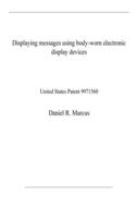 Displaying messages using body-worn electronic display devices: United States Patent 9971560