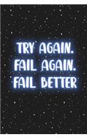 Try Again. Fail again. Fail better