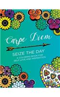 Carpe Diem - Seize the Day: A Coloring Book for Self Love & Inspiration (24 pages)
