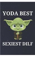 Yoda Best Sexiest DILF: Unique Appreciation Gift with Beautiful Design and a Premium Matte Softcover