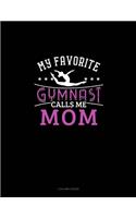My Favorite Gymnast Calls Me Mom: 3 Column Ledger(750 3 Column Ledger)