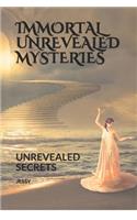 Immortal Unrevealed Mysteries