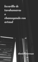 lazarillo de tarahumaras o chamuyando con artaud