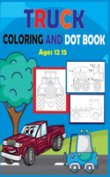 Truck Coloring and Dot Book Ages 12-15