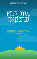 For My Friend