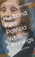 Husband Killer Patricia Wells Jennings