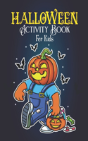 Halloween Activity Book for Kids: A Halloween Activity Books for Kids, Boys, Girls Ages 4-8 with Cool Characters Coloring Pages, Dot To Dot, Word Search, Mazes and so much more, Todd