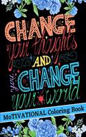 Change your thoughts and change your world - Motivational Coloring Book