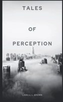 Tales of Perception