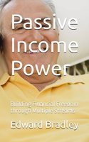 Passive Income Power: Building Financial Freedom through Multiple Streams