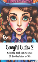 Cowgirl Cuties 2 - Adult Coloring Book in Grayscale: 30 Fun Illustrations to Color