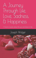 Journey Through Life, Love, Sadness, & Happiness