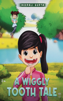 Wiggly Tooth Tale