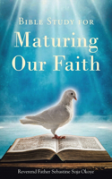 Bible Study for Maturing Our Faith