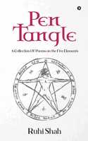 Pen Tangle: A Collection Of Poems on the Five Elements