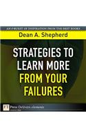 Strategies to Learn More from Your Failures
