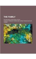 The Family; An Historical and Social Study