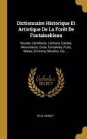 Dictionnaire Historique Et Artistique De La Forêt De Fontainebleau