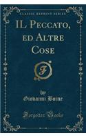 Il Peccato, Ed Altre Cose (Classic Reprint)