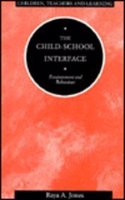 The Child-School Interface: Environment and Behaviour (Children, Teachers & Learning S.) Paperback â€“ 1 January 1999