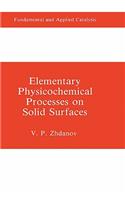 Elementary Physicochemical Processes on Solid Surfaces