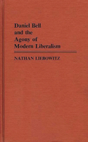 Daniel Bell and the Agony of Modern Liberalism