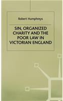 Sin, Organized Charity and the Poor Law in Victorian England