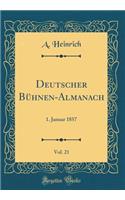 Deutscher Bühnen-Almanach, Vol. 21: 1. Januar 1857 (Classic Reprint)