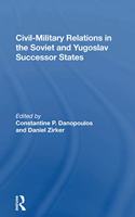 Civil-military Relations In The Soviet And Yugoslav Successor States
