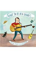Want to Be in a Band?